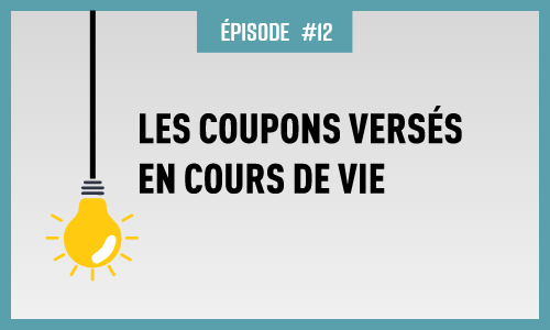 Les coupons versés en cours de vie